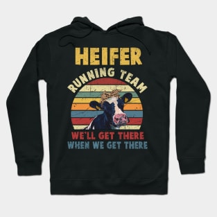 Heifer Running Team We_ll Get There When We Get There Hoodie